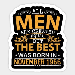 All Men Are Created Equal But The Best Was Born In November 1966 Happy Birthday To Me Papa Dad Son Sticker